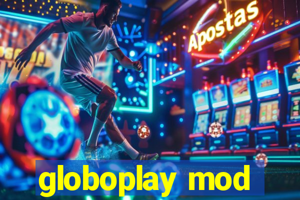 globoplay mod